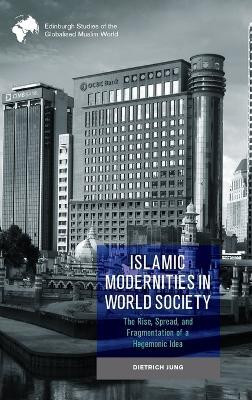 Islamic Modernities in World Society(English, Hardcover, Jung Dietrich)