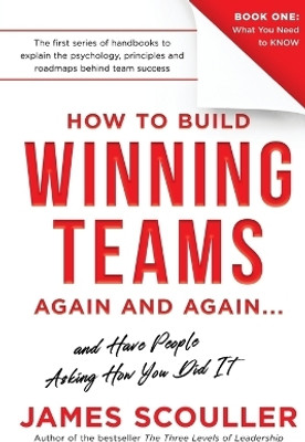 How To Build Winning Teams Again And Again(English, Paperback, Scouller James)