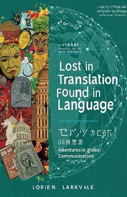 Lost in Translation Found in Language(English, Paperback, Larkvale Lorien)