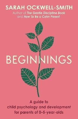 Beginnings(English, Paperback, Ockwell-Smith Sarah)