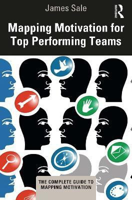 Mapping Motivation for Top Performing Teams(English, Paperback, Sale James)
