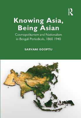 Knowing Asia, Being Asian(English, Hardcover, Gooptu Sarvani)