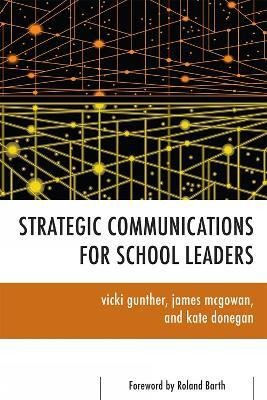 Strategic Communications for School Leaders(English, Hardcover, Gunther Vicki)