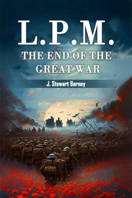 L.P.M.The End of the Great War (Edition2024)(English, Paperback, Barney J Stewart)