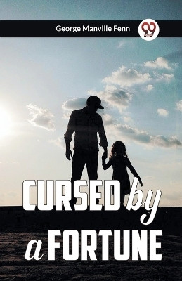 Cursed by a Fortune (Edition2023)(English, Paperback, Manville Fenn George)