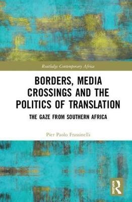 Borders, Media Crossings and the Politics of Translation(English, Hardcover, Frassinelli Pier Paolo)