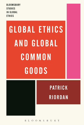 Global Ethics and Global Common Goods(English, Paperback, Riordan Patrick)