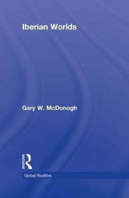 Iberian Worlds(English, Hardcover, McDonogh Gary)