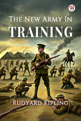 The New Army In Training (Edition1)(English, Paperback, Kipling Rudyard)