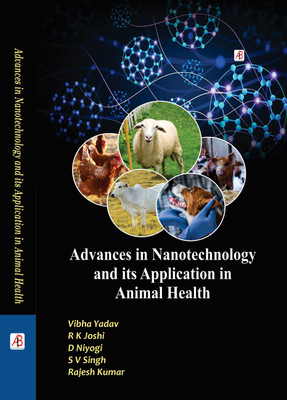 Advances in Nanotechnology and it’s application in animal health(Hardcover, Vibha Yadav, R K Joshi, D Niyogi, SV Singh, Rajesh Kumar)