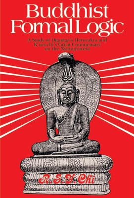 Buddhist Formal Logic: A Study of Dignaga's Hetucakra and K'uei-chi's Great Commentary on the Nyayapravesa(Paperback, R. S. Y. Chi)
