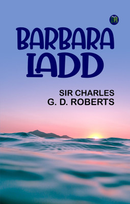 Barbara Ladd(Paperback, Sir Charles G. D. Roberts)