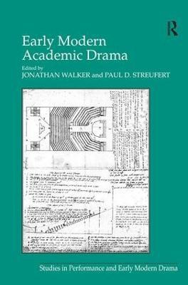 Early Modern Academic Drama(English, Hardcover, Streufert Paul D.)