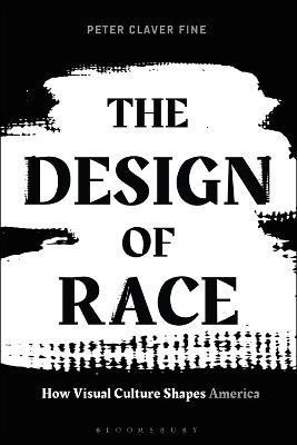 The Design of Race(English, Electronic book text, Fine Peter C. Associate Professor)