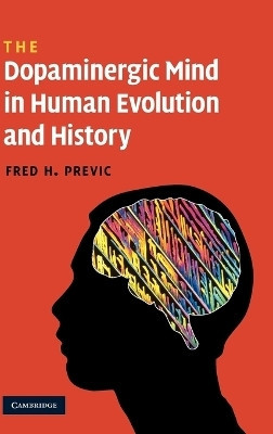 The Dopaminergic Mind in Human Evolution and History(English, Hardcover, Previc Fred H.)