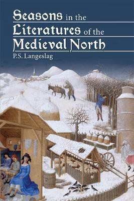 Seasons in the Literatures of the Medieval North(English, Hardcover, Langeslag Paul S.)