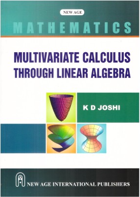 Multivariate Calculus Through Linear Algebra(Paperback, K D Joshi)