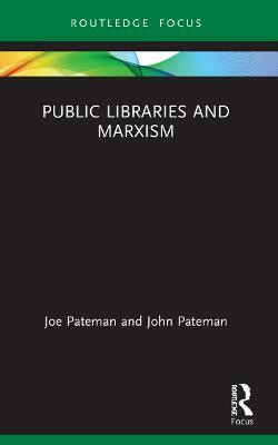 Public Libraries and Marxism(English, Paperback, Pateman Joe)