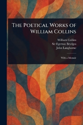 The Poetical Works of William Collins(English, Paperback, Collins William Sir)