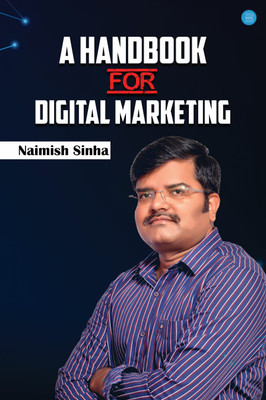 A Handbook for Digital Marketing(Paperback, Naimish Sinha)