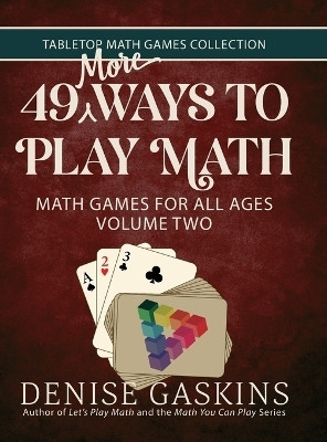 49 More Ways To Play Math(English, Hardcover, Gaskins Denise)