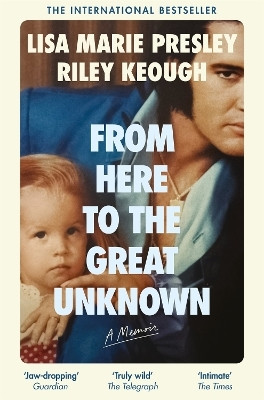 From Here to the Great Unknown: A Memoir(English, Paperback, Presley Lisa Marie)