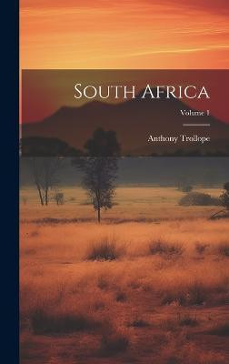 South Africa; Volume 1(English, Hardcover, Trollope Anthony)