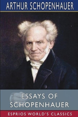 Essays of Schopenhauer (Esprios Classics)(English, Paperback, Schopenhauer Arthur)