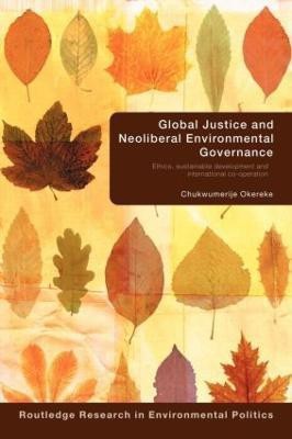 Global Justice and Neoliberal Environmental Governance(English, Paperback, Okereke Chukwumerije)