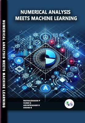 NUMERICAL ANALYSIS MEETS MACHINE LEARNING(Paperback, MATHIAZHAGAN P VIJISH K ARUNPRAKASH H ANAND B ()