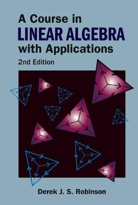 Course In Linear Algebra With Applications, A (2nd Edition)(English, Paperback, Robinson Derek J S)