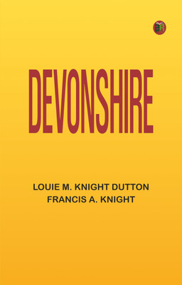 Devonshire(Paperback, Louie M. Knight Dutton, Francis A. Knight)