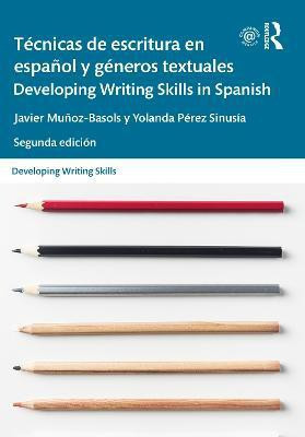 Tecnicas de escritura en espanol y generos textuales / Developing Writing Skills in Spanish(English, Paperback, Munoz-Basols Javier)