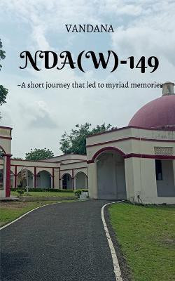 Nda(w)-149  - A short journey that led to myriad memories(English, Paperback, Vandana)