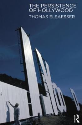 The Persistence of Hollywood(English, Paperback, Elsaesser Thomas)