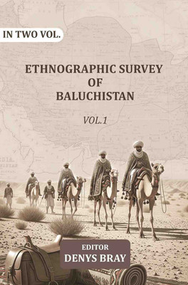Ethnographic Survey of Baluchistan 1st [Hardcover](Hardcover, Editor: Denys Bray)