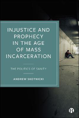Injustice and Prophecy in the Age of Mass Incarceration(English, Hardcover, Skotnicki Andrew)
