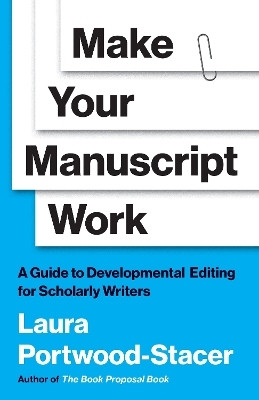 Make Your Manuscript Work(English, Paperback, Portwood-Stacer Laura)