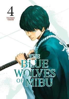 The Blue Wolves of Mibu 4 (Blue Miburo)(English, Paperback, Yasuda Tsuyoshi)