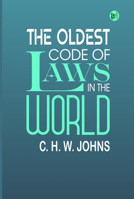 The Oldest Code of Laws in the World(Paperback, C. H. W. Johns)