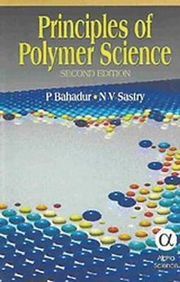 Principles of Polymer Science, Second Edition(English, Hardcover, Bahadur P.)