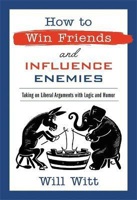 How to Win Friends and Influence Enemies(English, Paperback, Witt Will)