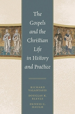 The Gospels and Christian Life in History and Practice(English, Electronic book text, Valantasis Richard)