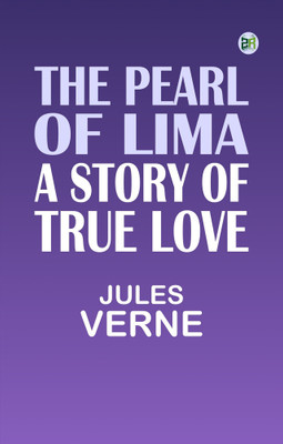 The Pearl of Lima: A Story of True Love(Paperback, Jules Verne)