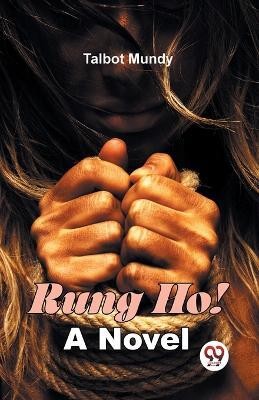 Rung Ho! A Novel(English, Paperback, Mundy Talbot)