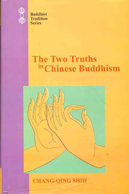 The Two Truths in Chinese Buddhism(Paperback, Chang-Qing Shih)