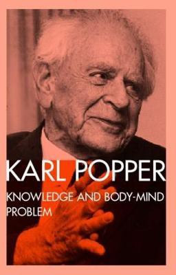 Knowledge and the Body-Mind Problem(English, Paperback, Popper Karl)