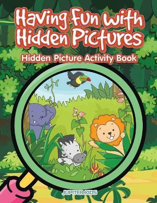 Having Fun with Hidden Pictures(English, Paperback, Jupiter Kids)