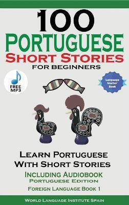 100 Portuguese Short Stories for Beginners Learn Portuguese with Stories Including Audiobook(English, Hardcover, Stahl Christian)