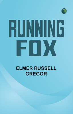 Running Fox(Paperback, Elmer Russell Gregor)